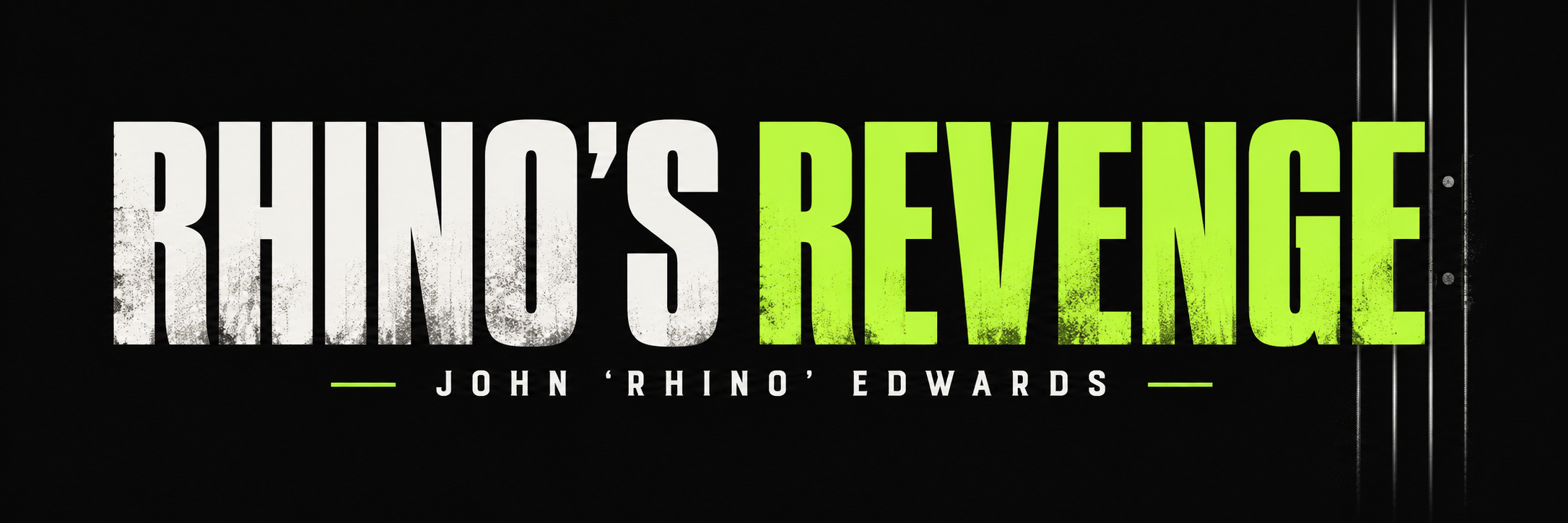 Rhino's Revenge — John ‘Rhino’ Edwards